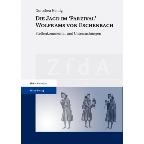 Dorothea Heinig - Die Jagd im 'Parzival' Wolframs von Eschenbach