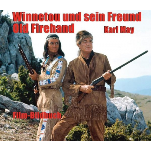 Michael Petzel - Winnetou und sein Freund Old Firehand