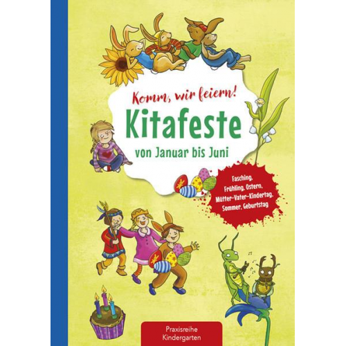 Suse Klein - Komm, wir feiern! Kitafeste von Januar bis Juni