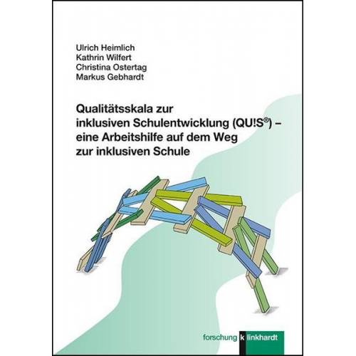 Ulrich Heimlich & Kathrin Wilfert & Christina Ostertag & Markus Gebhardt - Qualitätsskala zur inklusiven Schulentwicklung (QU!S®) – eine Arbeitshilfe auf dem Weg zur inklusiven Schule