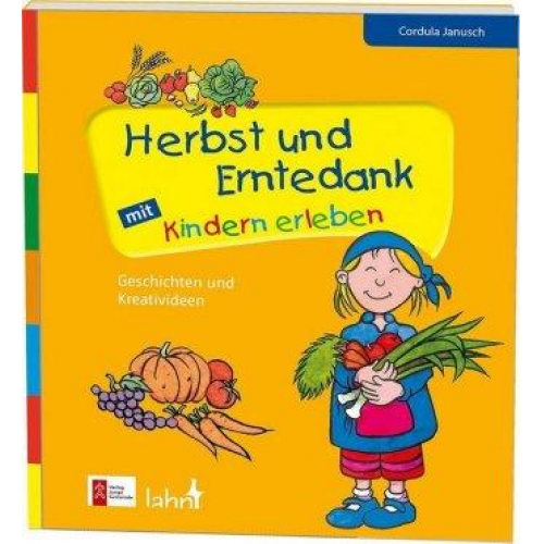 Cordula Janusch - Herbst und Erntedank mit Kindern erleben