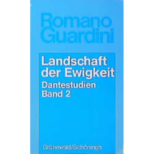 Romano Guardini - Landschaft der Ewigkeit