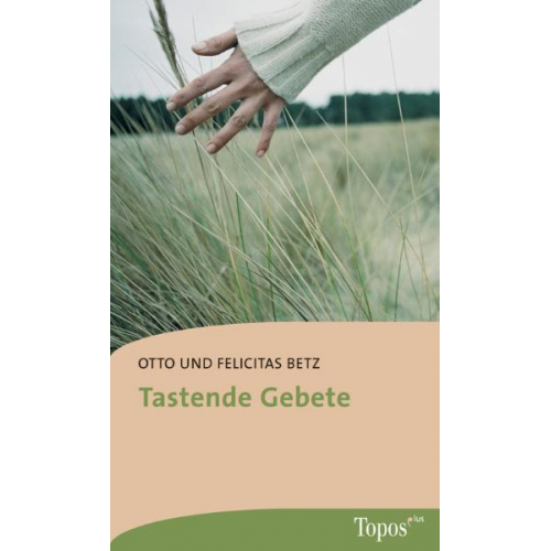 Otto Betz & Felicitas Betz - Tastende Gebete