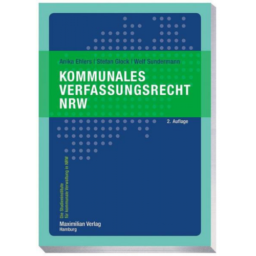 Anika Ehlers & Stefan Glock & Welf Sundermann - Kommunales Verfassungsrecht NRW