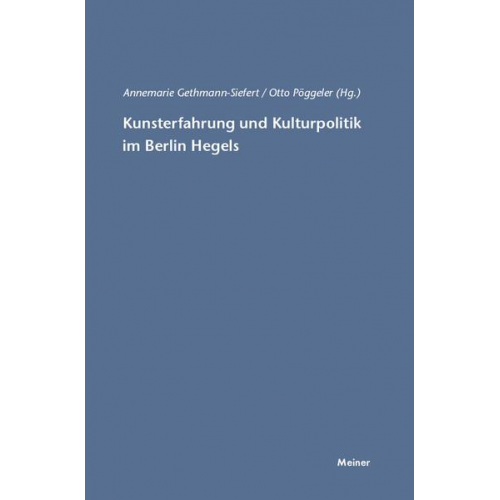 Annemarie Gethmann-Siefert & Ursula Franke & Annemarie Gethmann-Siefert - Kunsterfahrung und Kulturpolitik im Berlin Hegels