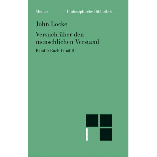 John Locke - Versuch über den menschlichen Verstand / Versuch über den menschlichen Verstand. Band I