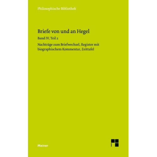 Georg Wilhelm Friedrich Hegel - Briefe von und an Hegel / Briefe von und an Hegel. Band 4, Teil 2