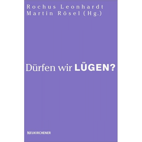 Rochus Leonhardt & Martin Rösel - Dürfen wir lügen?