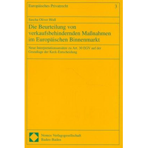 Sascha O. Hödl - Die Beurteilung von verkaufsbehindernden Maßnahmen im Europäischen Binnenmarkt