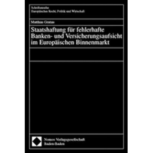 Matthias Gratias - Staatshaftung für fehlerhafte Banken- und Versicherungsaufsicht im Europäischen Binnenmarkt