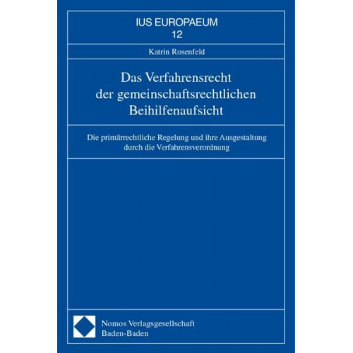 Katrin Rosenfeld - Das Verfahrensrecht der gemeinschaftsrechtlichen Beihilfenaufsicht