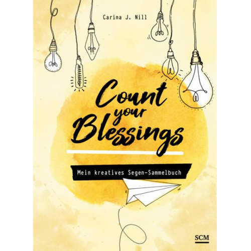 Carina J. Nill - Count your Blessings - Mein kreatives Segen-Sammelbuch