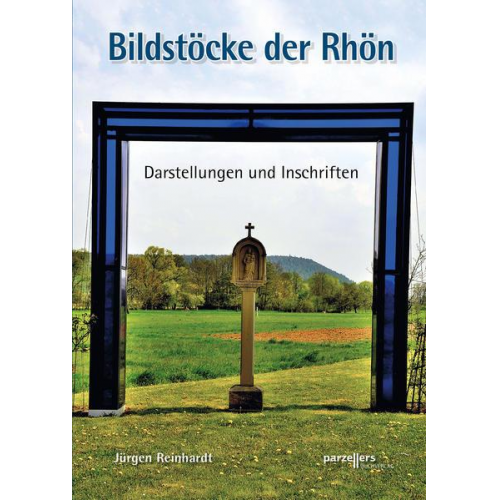 Jürgen Reinhardt - Bildstöcke der Rhön