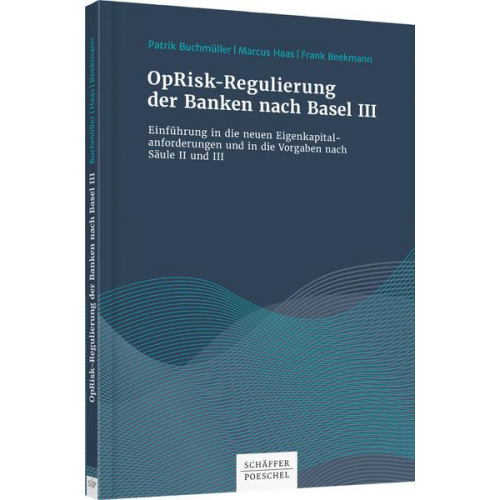 Patrik Buchmüller & Marcus Haas & Frank Beekmann - OpRisk-Regulierung der Banken nach Basel III