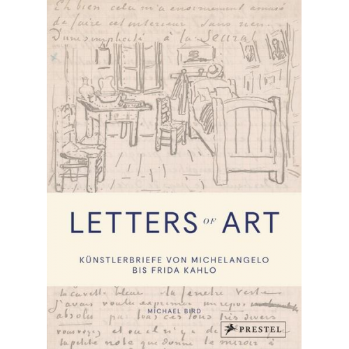 Michael Bird - Letters of Art: Künstlerbriefe von Michelangelo bis Frida Kahlo