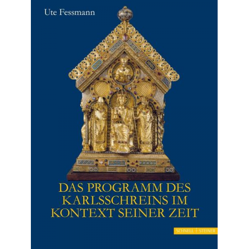 Ute Fessmann - Das Programm des Karlsschreins im Kontext seiner Zeit