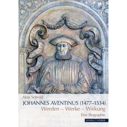 Alois Schmid - Johannes Aventinus (1477-1534)