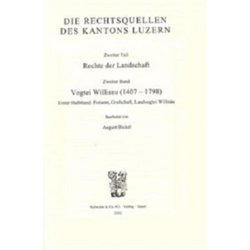 Rechtsquellen des Kantons Luzern / Die Rechtsquellen des Kanton Luzern: Rechte der Landschaft / Vogtei Willisau (1407-1798)