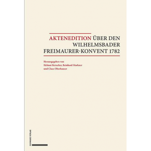 Aktenedition über den Wilhelmsbader Freimaurer-Konvent 1782