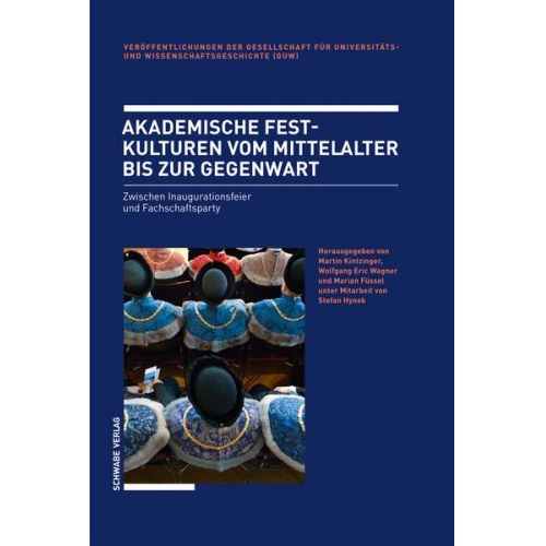 Akademische Festkulturen vom Mittelalter bis zur Gegenwart