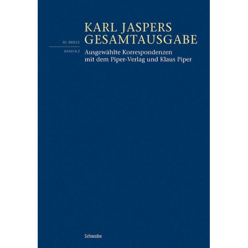 Karl Jaspers - Ausgewählte Korrespondenzen mit dem Piper-Verlag und Klaus Piper