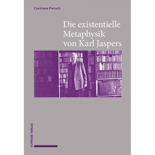 Czesława Piecuch - Die existentielle Metaphysik von Karl Jaspers