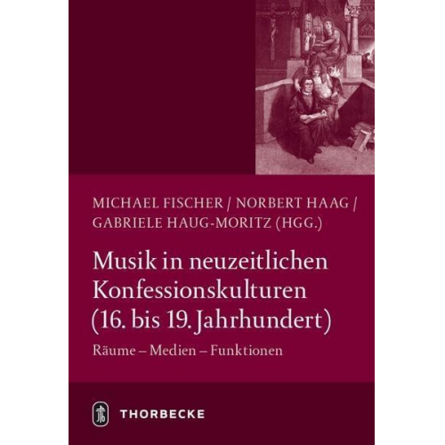 Michael Fischer & Norbert Haag - Musik in neuzeitlichen Konfessionskulturen (16. - 19. Jahrhundert)