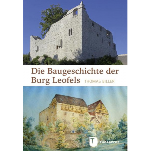 Thomas Biller - Die Baugeschichte der Burg Leofels