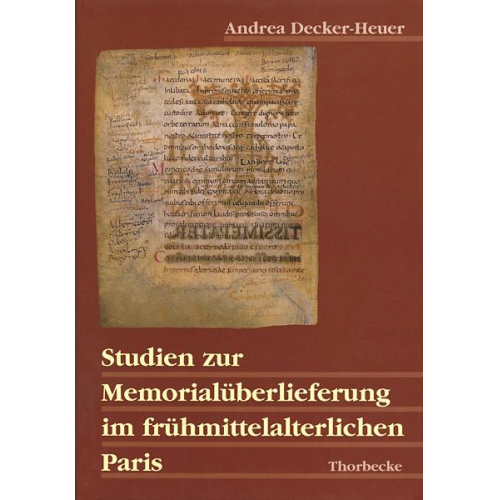 Andrea Decker-Heuer - Studien zur Memorialüberlieferung im frühmittelalterlichen Paris