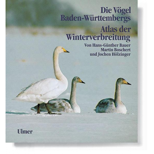 Hans-Günther Bauer & Martin Boschert & Jochen Hölzinger - Die Vögel Baden-Württembergs. (Avifauna Baden-Württembergs) / Die Vögel Baden-Württembergs Band 5 - Atlas der Winterverbreitung