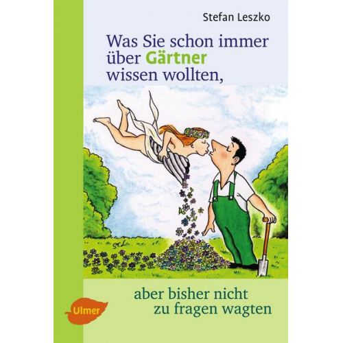 Stefan Leszko - Was Sie schon immer über Gärtner wissen wollten, aber bisher nicht zu fragen wagten