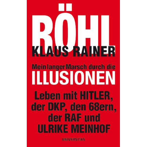 Klaus R. Röhl - Mein langer Marsch durch die Illusionen