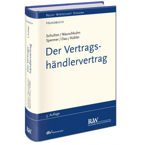 Jörg Martin Schultze & Ulf Wauschkuhn & Katharina Spenner & Carsten Dau & Johanna Kübler - Der Vertragshändlervertrag