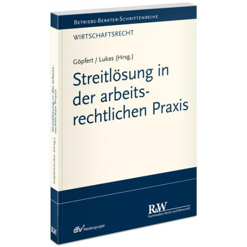 Roland Lukas & Burkard Göpfert & Rüdiger Helm & Heinz Jiranek & Nicole Krüger - Streitlösung in der arbeitsrechtlichen Praxis