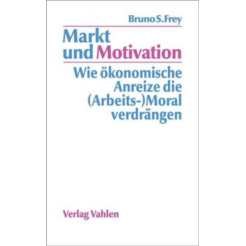 Bruno S. Frey - Markt und Motivation