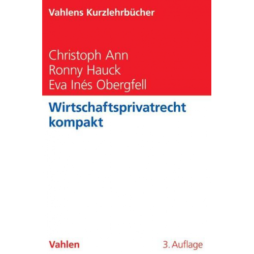 Christoph Ann & Ronny Hauck & Eva Inés Obergfell - Wirtschaftsprivatrecht kompakt