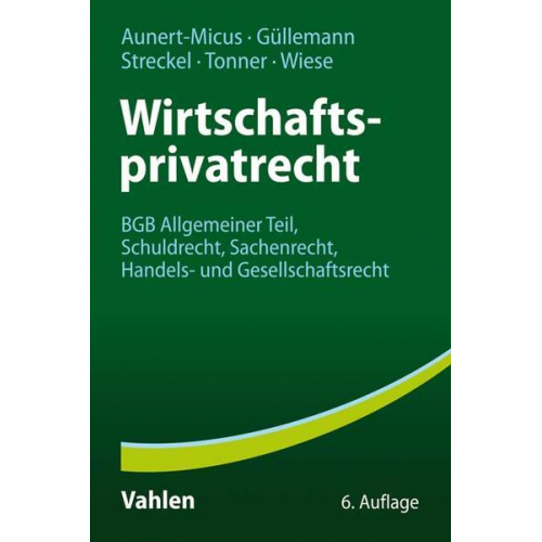 Shirley Aunert-Micus & Dirk Güllemann & Siegmar Streckel & Norbert Tonner & Ursula Eva Wiese - Wirtschaftsprivatrecht