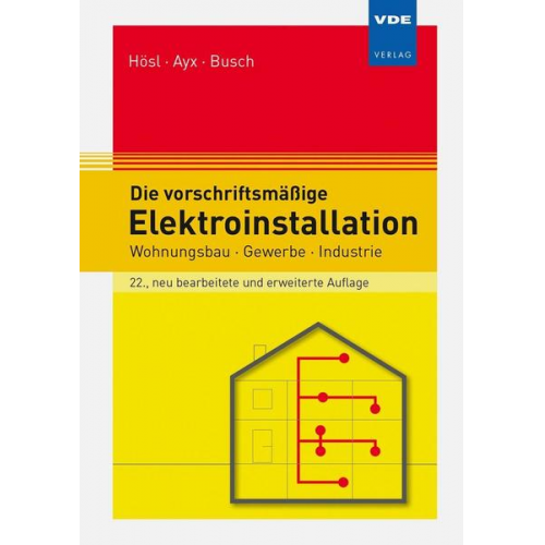 Alfred Hösl & Roland Ayx & Hans Werner Busch - Die vorschriftsmäßige Elektroinstallation