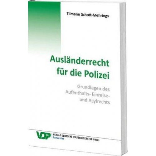 Tilmann Schott-Mehrings - Ausländerrecht für die Polizei