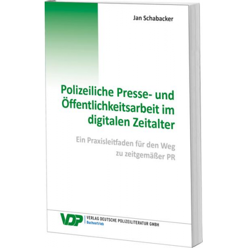 Jan Schabacker - Polizeiliche Presse- und Öffentlichkeitsarbeit im digitalen Zeitalter