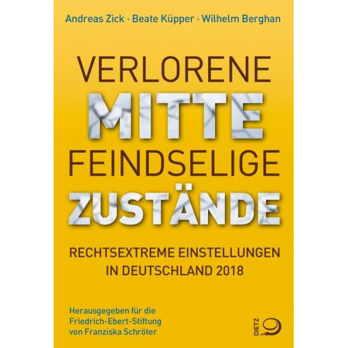 Andreas Zick & Beate Küpper & Wilhelm Berghan - Verlorene Mitte - Feindselige Zustände