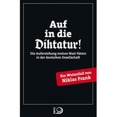 Niklas Frank - Auf in die Diktatur!