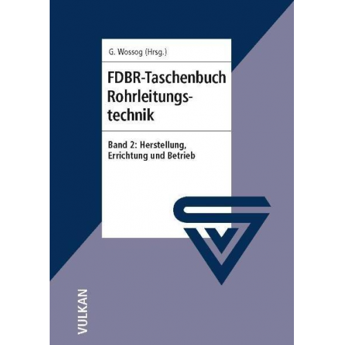 Günter Wossog - FDBR - Taschenbuch Rohrleitungstechnik / FDBR-Taschenbuch Rohrleitungstechnik