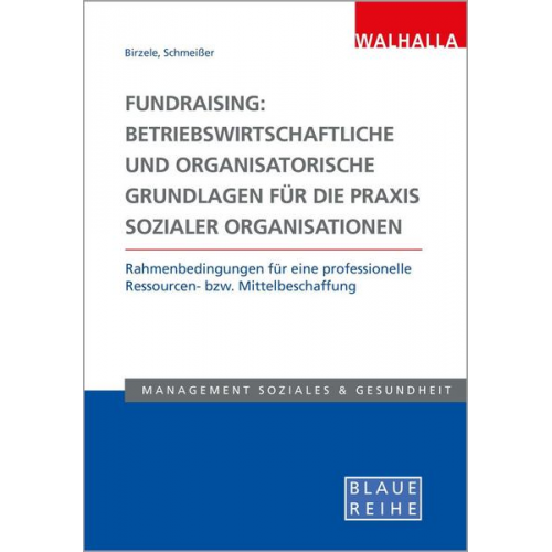 Joachim Birzele & Sabine Schmeisser - Fundraising: Betriebswirtschaftliche und organisatorische Grundlagen für die Praxis sozialer Organisationen