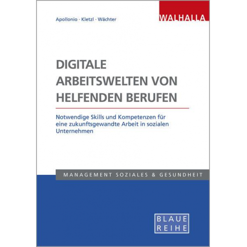 Lisa Apollonio & Helene Kletzl & Bettina Wächter - Digitale Arbeitswelten von helfenden Berufen