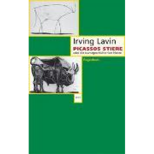 Irving Lavin - Picassos Stiere oder die Kunstgeschichte von hinten