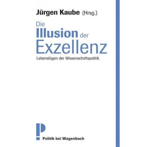 Jürgen Kaube - Die Illusion der Exzellenz