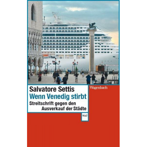 Salvatore Settis - Wenn Venedig stirbt