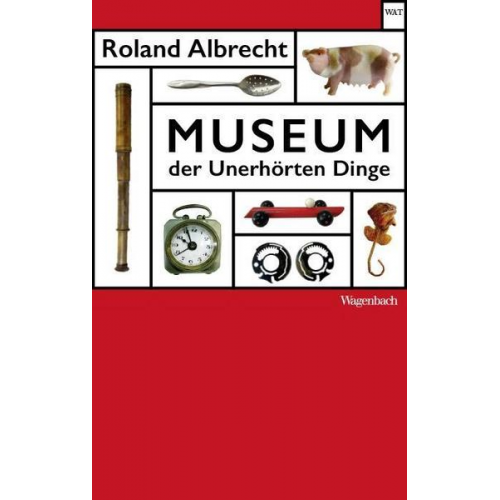 Roland Albrecht - Museum der Unerhörten Dinge