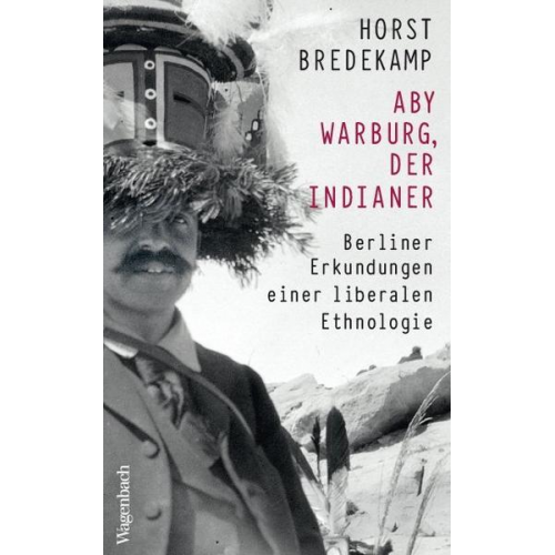 Horst Bredekamp - Aby Warburg, der Indianer